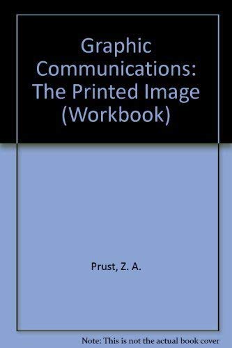 Stock image for Graphic Communications: The Printed Image (Workbook) ; 9781566374651 ; 1566374650 for sale by APlus Textbooks