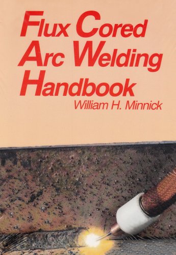 Stock image for Flux Cored Arc Welding Handbook for sale by Star Canyon Books