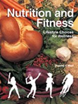 Stock image for Nutrition and Fitness: Lifestyle Choices for Wellness for sale by ThriftBooks-Atlanta
