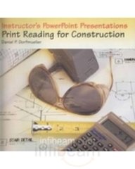 Instructor's Powerpoint Presentations: Print Reading for Construction (9781566375580) by Dorfmueller, Daniel P.