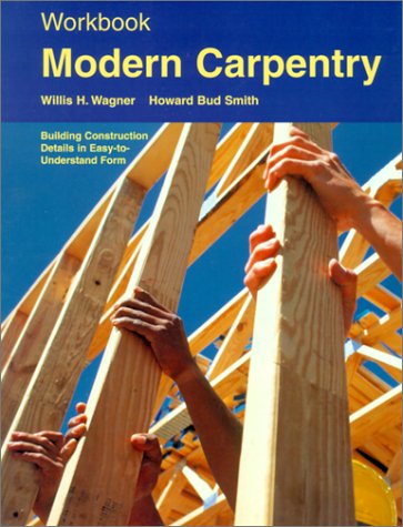 Stock image for Modern Carpentry : Building Construction Details in Easy-To-Understand Form (Workbook) for sale by Irish Booksellers