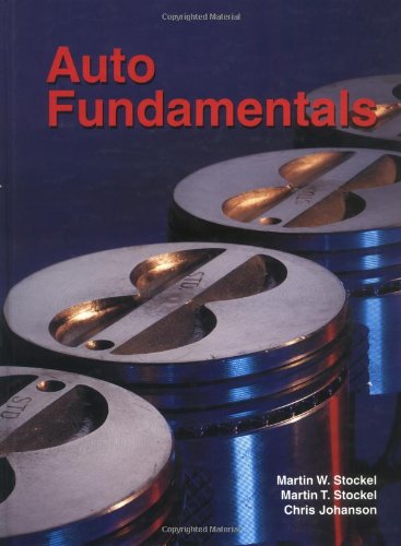 Imagen de archivo de Auto Fundamentals: How and Why of the Design, Construction, and Operation of Automobiles : Applicable to All Makes of and Models a la venta por SecondSale