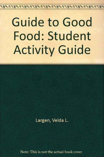 Stock image for Guide to Good Food: Student Activity Guide for sale by Ergodebooks