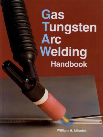 9781566376945: Gas Tungsten Arc Welding Handbook