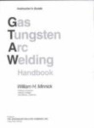 9781566376952: Gas Tungsten Arc Welding Handbook