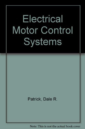 9781566377010: Electrical Motor Control Systems: Electronic and Digital Controls Fundamentals and Applications