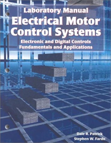 Stock image for Electrical Motor Control Systems : Electronic and Digital Controls Fundamentals and Applications for sale by Better World Books