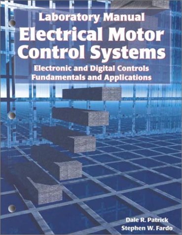 9781566377027: Laboratory Manual for Electrical Motor Control Systems: Electronic and Digital Controls Fundamentals and Applications