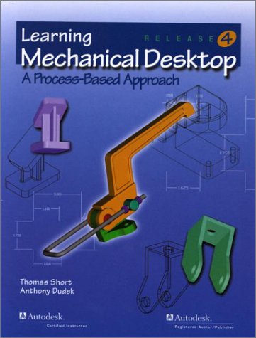 Stock image for Learning Mechanical Desktop: A Process-Based Approach Release 4 (Lecture Notes in Computer Science, 1748) for sale by HPB-Red