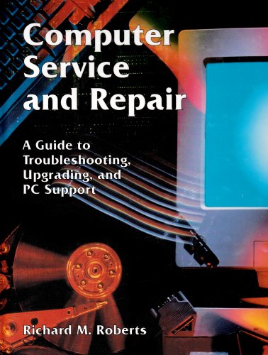 Imagen de archivo de Computer Service and Repair: a Guide to Troubleshooting, Upgrading, and Pc Support a la venta por K & L KICKIN'  BOOKS