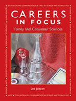 Beispielbild fr Careers in Focus : Family and Consumer Sciences: Education and Communication, Science and Technology, Human Services, Business, Art zum Verkauf von Better World Books