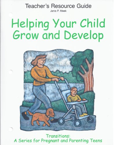 Stock image for Helping Your Child Grow and Develop: Teacher's Resource Guide (Transitions (Goodheart-Wilcox)) for sale by BooksRun