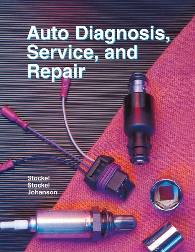 Auto Diagnosis, Service, and Repair - Stockel, Martin W., Stockel, Martin T., Johanson, Chris