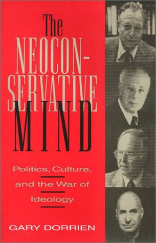 Beispielbild fr The Neoconservative Mind: Politics, Culture and the War of Ideology (Mapping Racisms) zum Verkauf von medimops