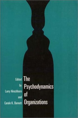 9781566390200: The Psychodynamics of Organizations