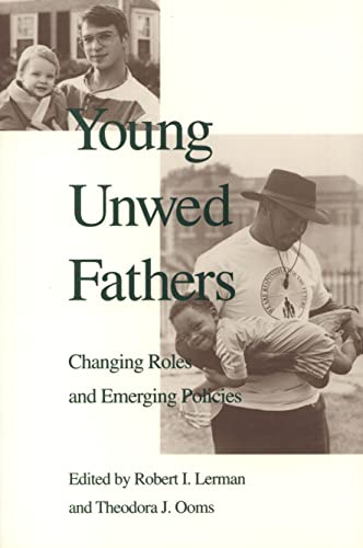 Stock image for Young Unwed Fathers : Changing Roles and Emerging Policies for sale by Better World Books