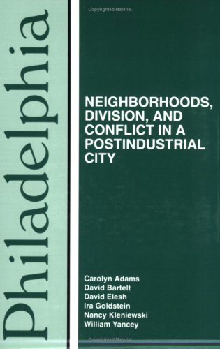 Stock image for Philadelphia: Neighborhoods, Division, and Conflict in a Postindustrial City (Comparitive American Cities) for sale by SecondSale