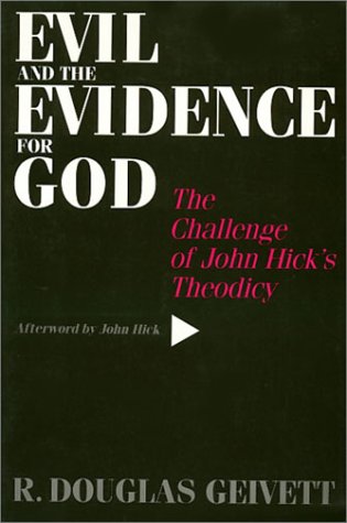 Beispielbild fr Evil and the Evidence for God: The Challenge of John Hick?s Theodicy zum Verkauf von TotalitarianMedia