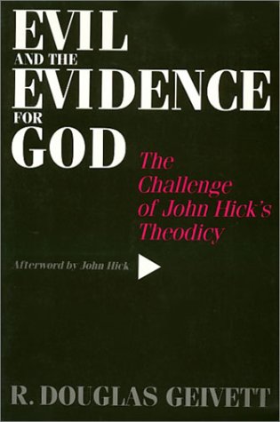 Evil and the Evidence for God: The Challenge of John Hick's Theodicy