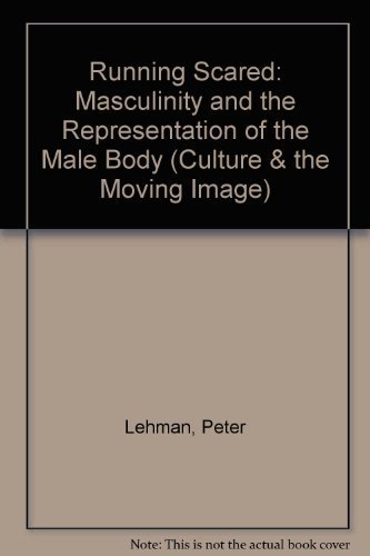 9781566390996: Running Scared: Masculinity and the Representation of the Male Body (Culture & the Moving Image S.)