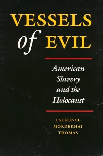 Imagen de archivo de Vessels of Evil: American Slavery and the Holocaust a la venta por Open Books