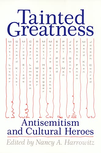 9781566391610: Tainted Greatness: Antisemitism and Cultural Heroes (Themes In The History Of Philo)