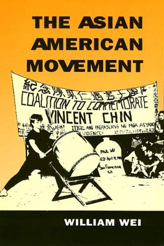 The Asian American Movement (Asian American History & Cultu) (9781566391832) by Wei, William