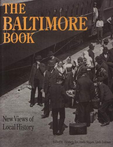 Beispielbild fr The Baltimore Book: New Views of Local History (Critical Perspectives On The Past) zum Verkauf von The Maryland Book Bank