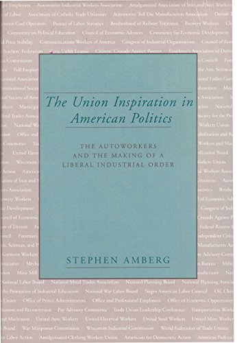 9781566391894: The Union Inspiration in American Politics: The Autoworkers and the Making of a Liberal Industrial Order