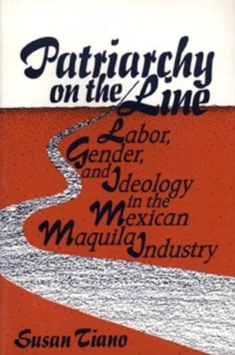 9781566391962: Patriarchy on the Line: Labor, Gender and Ideology in the Mexican Maquila Industry