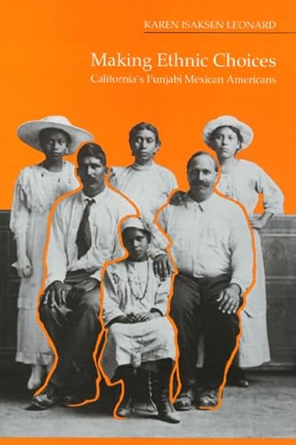 Stock image for Making Ethnic Choices: California's Punjabi Mexican Americans for sale by "Pursuit of Happiness" Books