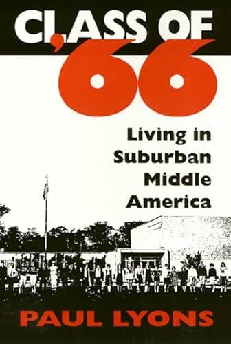 Stock image for Class of 66: Living in Suburban Middle America for sale by THE SAINT BOOKSTORE