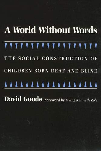 9781566392167: A World without Words: The Social Construction of Children Born Deaf and Blind (Health Society And Policy)