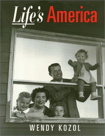 Life's America: Family and Nation in Postwar Photojournalism