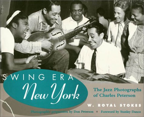 Stock image for Swing Era New York: The Jazz Photographs of Charles Peterson for sale by Open Books