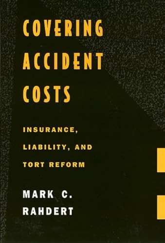 9781566392327: Covering Accident Costs: Insurance, Liability, and Tort Reform: Insurance, Liability, and Tort Reforms