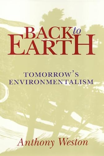 Beispielbild fr Back to Earth : Tomorrow's Environmentalism zum Verkauf von Better World Books