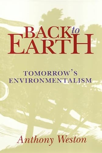 Stock image for Back to Earth: Tomorrow's Environmentalism for sale by Bayside Books