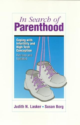 In Search of Parenthood: Coping with Infertility and High-Tech Conception: Revised and Updated