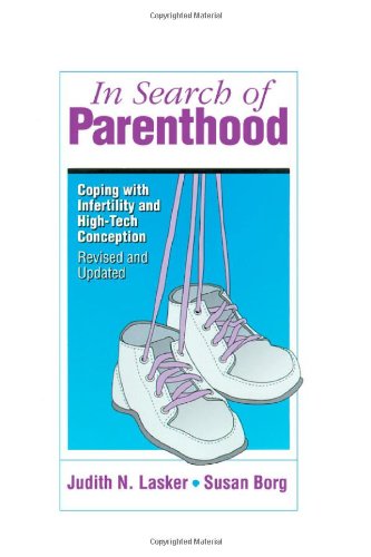 Stock image for In Search Of Parenthood: Coping with Infertility and High-Tech Conception for sale by Solomon's Mine Books