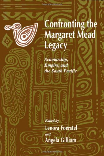 Imagen de archivo de Confronting the Margaret Mead Legacy: Scholarship, Empire and the South Pacific a la venta por Byre Books
