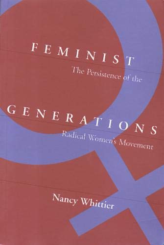 Stock image for Feminist Generations: The Persistence of the Radical Women's Movement (Women In The Political Economy) for sale by Wonder Book