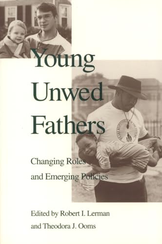 9781566393188: Young Unwed Fathers: Changing Roles and Emerging Policies