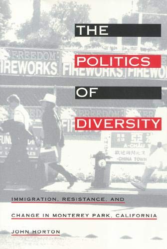 Stock image for The Politics of Diversity: Immigration, Resistance, and Change in Monterey Park, California for sale by HPB Inc.