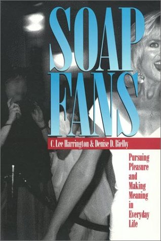 9781566393294: Soap Fans: Pursuing Pleasure and Making Meaning in Everyday Life