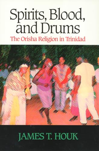 9781566393508: Spirits, Blood and Drums: The Orisha Religion in Trinidad