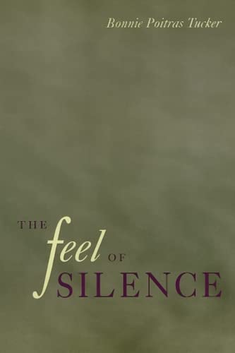 The Feel of Silence (Health, Society, and Policy) (9781566393522) by Tucker, Bonnie