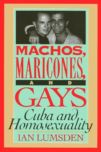 Beispielbild fr Machos Maricones & Gays: Cuba and Homosexuality zum Verkauf von WorldofBooks