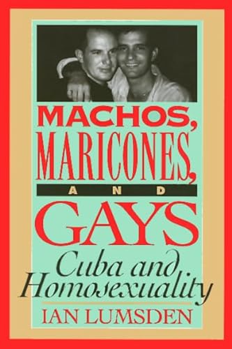9781566393713: Machos Maricones & Gays: Cuba and Homosexuality