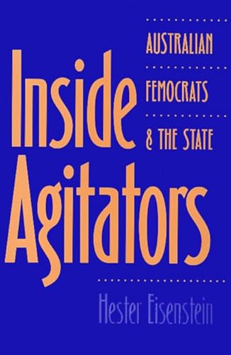 Imagen de archivo de Inside Agitators: Australian Femocrats and the State a la venta por ThriftBooks-Atlanta